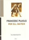 Portada de: FRANCESC PUJOLS PER ELL MATEIX