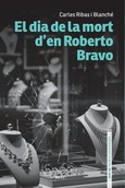 Portada de: El dia de la mort d'en Roberto Bravo